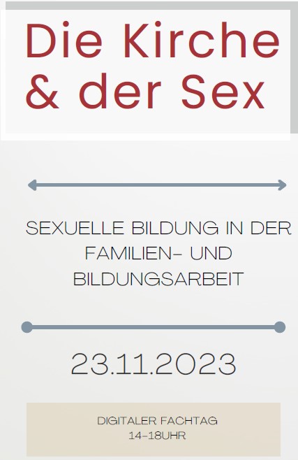 Die Kirche
& der Sex. Sexuelle Bildung in der Familien- und Bildungsarbeit