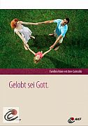 Heft ''Gelobt sei Gott. Familien feiern mit dem Gotteslob''